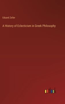 portada A History of Eclecticism in Greek Philosophy