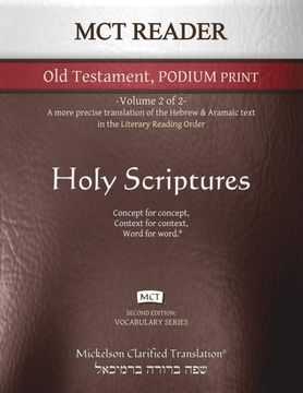 portada Mct Reader old Testament Podium Print, Mickelson Clarified: -Volume 2 of 2- a More Precise Translation of the Hebrew and Aramaic Text in the Literary Reading Order (Vocabulary)
