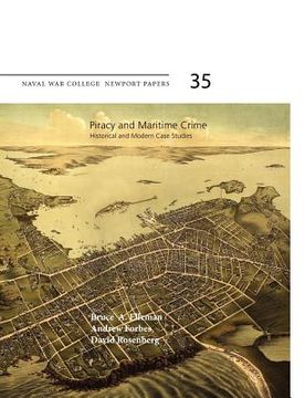portada piracy and maritime crime: historical and modern case studies (naval war college press newport papers, number 35) (en Inglés)