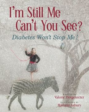 portada I'm Still Me, Cant You See?: Diabetes Won't Stop Me