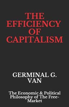 portada The Efficiency of Capitalism: The Economic & Political Philosophy of The Free-Market (en Inglés)
