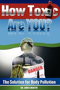portada how toxic are you?: the solution for body pollution (in English)