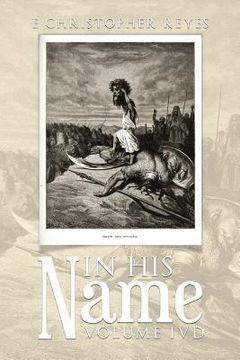 portada In His Name: Volume Ivd (en Inglés)