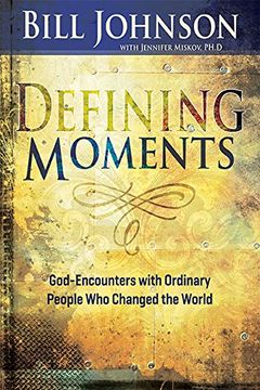 portada Defining Moments: God-Encounters with Ordinary People Who Changed the World