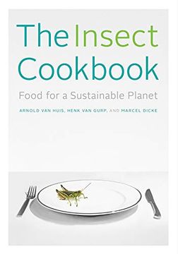 portada The Insect Cookbook: Food for a Sustainable Planet (Arts and Traditions of the Table: Perspectives on Culinary History) 