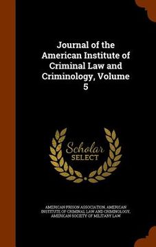 portada Journal of the American Institute of Criminal Law and Criminology, Volume 5 (in English)