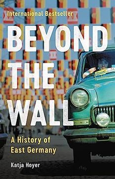 portada Beyond the Wall: A History of East Germany (en Inglés)