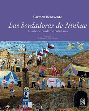 portada Las Bordadoras de Ninhue: El Arte de Bordar lo Cotidiano (in Spanish)