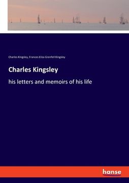 portada Charles Kingsley: his letters and memoirs of his life (en Inglés)