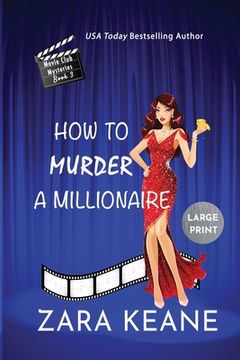 portada How to Murder a Millionaire (Movie Club Mysteries, Book 3): Large Print Edition (in English)