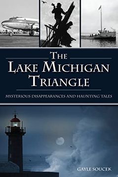 portada Lake Michigan Triangle, The: Mysterious Disappearances and Haunting Tales (American Legends) (in English)