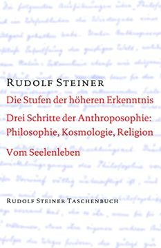 portada Die Stufen der Höheren Erkenntnis: Kosmologie, Religion und Philosophie. Vom Seelenleben. Schriften und Aufsätze 1905, 1912/23 (in German)