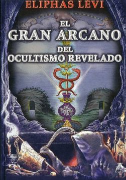 portada El Gran Arcano del Ocultismo Revelado (in Spanish)
