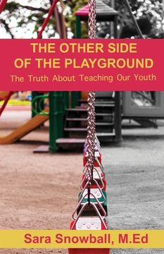 portada The Other Side of the Playground: The Truth About Teaching Our Youth