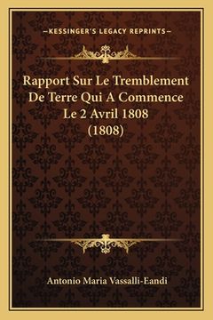 portada Rapport Sur Le Tremblement De Terre Qui A Commence Le 2 Avril 1808 (1808) (en Francés)