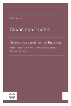 portada Gnade Und Glaube: Studien Zur Baptistischen Theologie. Bibel - Rechtfertigung - Gemeinde Und Kirche - Kirche Und Staat
