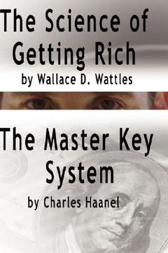 portada the science of getting rich by wallace d. wattles and the master key system by charles haanel (en Inglés)