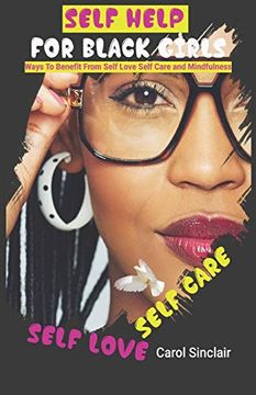 portada Self Help for Black Girls: Ways to Benefit From Self Love Self Care and Mindfulness. (en Inglés)