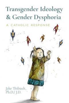 portada Transgender Ideology & Gender Dysphoria: A Catholic Response (en Inglés)