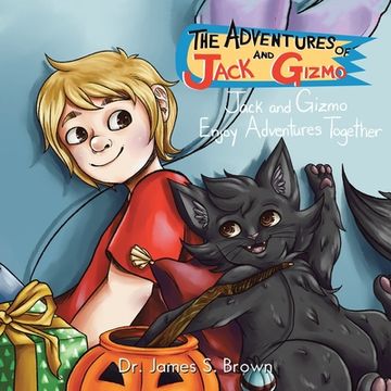 portada The Adventures of Jack and Gizmo: Jack and Gizmo Enjoy Adventures Together
