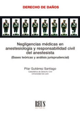 portada Negligencias Médicas en Anestesiología y Responsabilidad Civil del Anestesista: Bases Teóricas y Análisis Jurisprudencial (Derecho de Daños) (in Spanish)