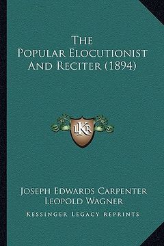 portada the popular elocutionist and reciter (1894)