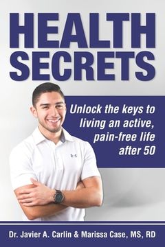 portada Health Secrets: Unlock The Keys To Living An Active, Pain-Free Life After 50 (en Inglés)