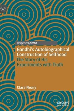 portada Gandhi's Autobiographical Construction of Selfhood: The Story of His Experiments with Truth (en Inglés)