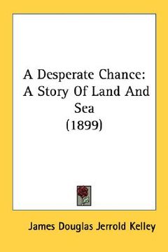 portada a desperate chance: a story of land and sea (1899) (in English)