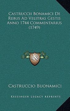 portada Castruccii Bonamici De Rebus Ad Velitras Gestis Anno 1744 Commentarius (1749) (en Latin)