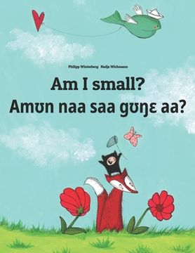 portada Am I small? Amʊn naa saa gʊŋɛ aà?: English-Anii/Gisida/Bassila/Baseca/Akpe: Children's Picture Book (Bilingual Edition) (en Alemán)