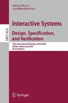portada interactive systems. design, specification, and verification: 13th international workshop, dsvis 2006, dublin, ireland, july 26-28, 2006, revised pape (en Inglés)