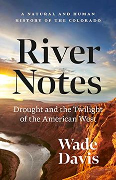 portada River Notes: Drought and the Twilight of the American West ― a Natural and Human History of the Colorado (en Inglés)