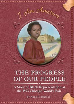 portada Progress of our People: A Story of Black Representation at the 1893 Chicago World'S Fair (i am America) (en Inglés)
