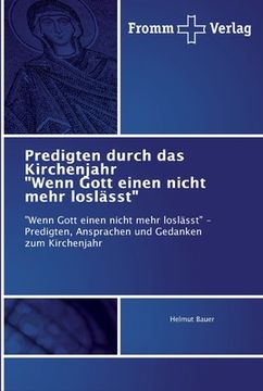 portada Predigten durch das Kirchenjahr "Wenn Gott einen nicht mehr loslässt" (in German)