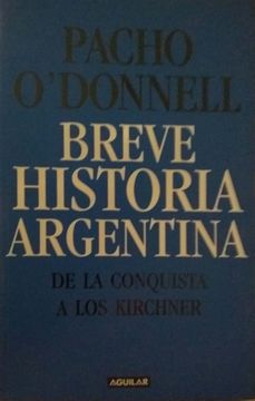 portada BREVE HISTORIA ARGENTINA : DE LA CONQUISTA A LOS KIRCHNER