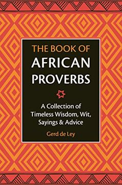 portada The Book of African Proverbs: A Collection of Timeless Wisdom, Wit, Sayings & Advice (en Inglés)