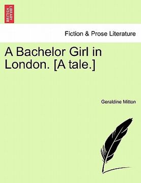 portada a bachelor girl in london. [a tale.] (en Inglés)