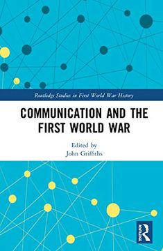 portada Communication and the First World war (Routledge Studies in First World war History) (en Inglés)