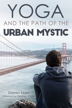 portada Yoga and the Path of the Urban Mystic: 4th Edition (en Inglés)