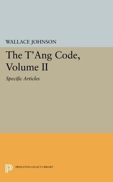 portada The T'ang Code, Volume ii: Specific Articles (Princeton Legacy Library) (en Inglés)
