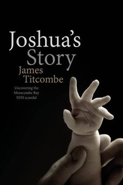 portada Joshua's Story: Uncovering the Morecambe Bay NHS Scandal (en Inglés)