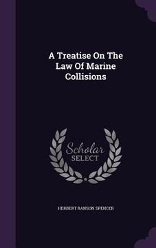 portada A Treatise On The Law Of Marine Collisions (en Inglés)