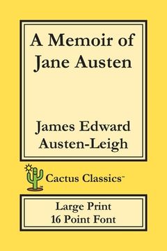 portada A Memoir of Jane Austen (Cactus Classics Large Print): 16 Point Font; Large Text; Large Type