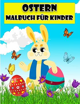 portada Frohe Ostern Malbuch Fã¼R Kinder: Erstaunliche Ausmalbilder mit Ostereiern; Hasen; Hã¼Hnern; Osterkã Rben und Mehr Fã¼R Kinder; Kleinkinder und Vorschulkinder (in German)
