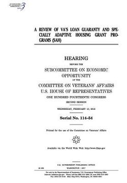 portada A review of VA's loan guaranty and Specially Adaptive Housing grant programs (SAH): hearing before the Subcommittee on Economic Opportunity of the Com (en Inglés)