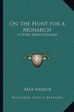 portada on the hunt for a monarch: a story from england (en Inglés)