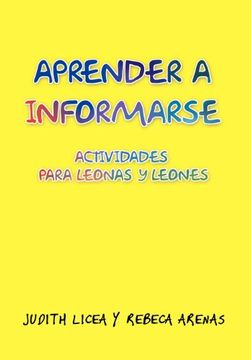 portada Aprender a Informarse: Actividades Para Leonas y Leones (in Spanish)
