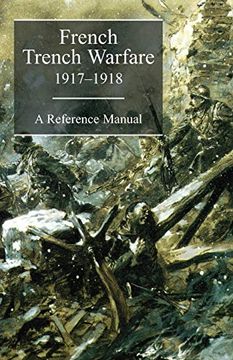 portada French Trench Warfare 1917-1918. A Reference Manual (en Inglés)