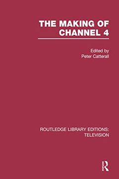 portada The Making of Channel 4 (en Inglés)